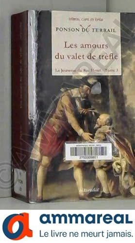 Imagen del vendedor de La Jeunesse du roi Henri. Les Amours du valet de trfle, par Ponson Du Terrail a la venta por Ammareal