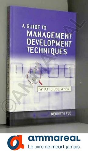 Bild des Verkufers fr A Guide to Management Development Techniques: What to Use When zum Verkauf von Ammareal