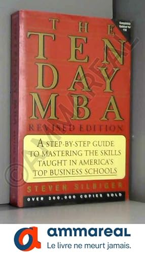 Imagen del vendedor de Ten-day MBA, The, Rev.: A Step-By-step Guide To Mastering The Skills Taught In America's Top Business Schools a la venta por Ammareal