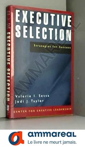 Seller image for Executive Selection: A Systematic Approach for Success - A Center for Creative Leadership Book for sale by Ammareal