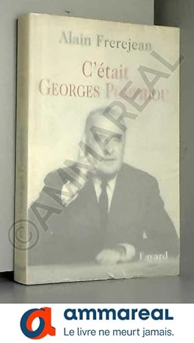 Image du vendeur pour C'tait Georges Pompidou mis en vente par Ammareal
