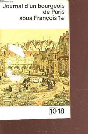 Image du vendeur pour Journal d'un bourgeois de Paris sous Franois 1er - collection le monde en 1018 mis en vente par Le-Livre