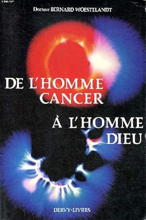 Bild des Verkufers fr De l'homme cancer  l'homme dieu zum Verkauf von Le-Livre