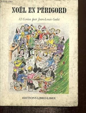 Image du vendeur pour Nol en Prigord - 12 Contes par Jean-Louis Galet (Exemplaire n15/550) mis en vente par Le-Livre