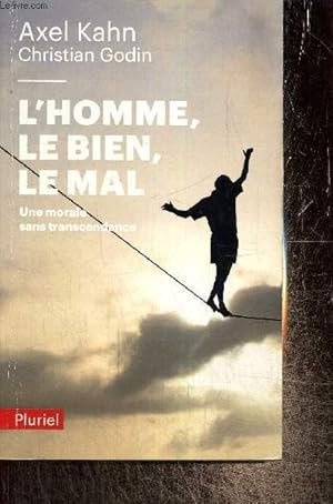 Imagen del vendedor de L'homme, le bien, le mal - Une morale sans transcendance a la venta por Le-Livre