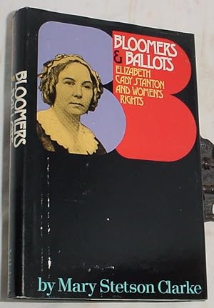 Imagen del vendedor de Bloomers and Ballots, Elizabeth Cady Stanton and Women's Rights a la venta por R Bryan Old Books