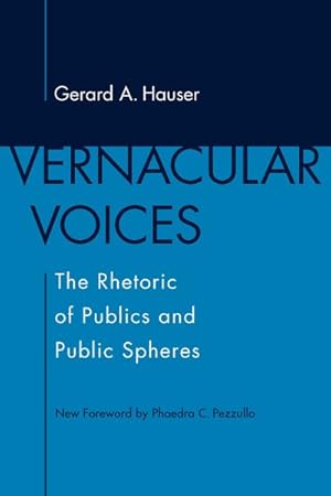 Imagen del vendedor de Vernacular Voices : The Rhetoric of Publics and Public Spheres a la venta por GreatBookPricesUK