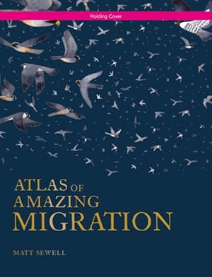 Imagen del vendedor de Atlas Of Amazing Migration a la venta por GreatBookPrices
