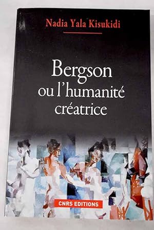 Bild des Verkufers fr Bergson ou L'humanit cratrice zum Verkauf von Alcan Libros