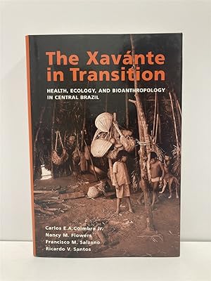 Image du vendeur pour The Xavante in Transition Health, Ecology, and Bioanthropology in Central Brazil mis en vente par True Oak Books