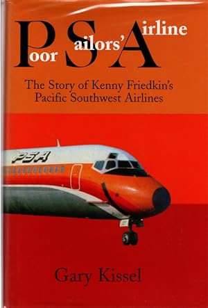 Poor Sailors' Airline: The Story of Kenny Friedkin's Pacific Southwest Airlines