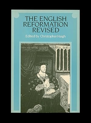 Immagine del venditore per The English Reformation Revised, a Book of Essays Edited by Christopher Haigh. Containing Historiography, Tudor History, Reformation. Pubished by Cambridge University Press in 1990. Paperback Format. venduto da Brothertown Books