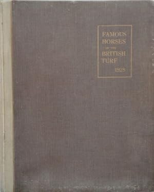 Famous Horses of the British Turf. Volume V - 1928. An Illustrated Review of Racing in Great Brit...