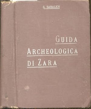 Image du vendeur pour GUIDA ARCHEOLOGICA DI ZARA. Con illustrazioni araldiche. mis en vente par studio bibliografico pera s.a.s.