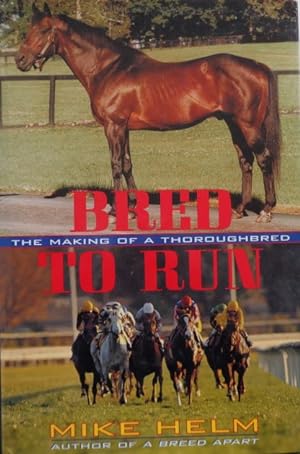 Seller image for Bred to Run. The Making of a Thoroughbred. for sale by Antiquariat Ursula Hartmann