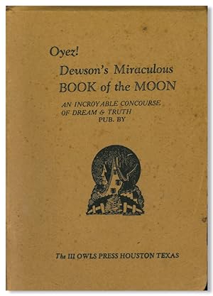 BOOK IV THE MIRACULOUS BOOK OF THE MOON AN INCROYABLE CONCOURSE OF DREAM & TRUTH! . POEMS . 1924-36
