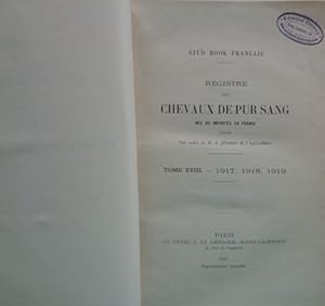 STUD BOOK FRANCAIS Tome XVIII. Registre des Chevaux de Pur Sang. Importés ou nés en France.