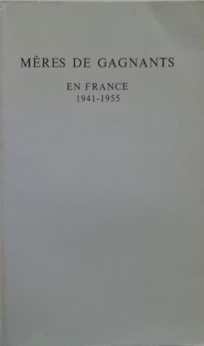 Mères de Gagnants en France 1941 à 1955. First edition 1956 reprinted 1971.