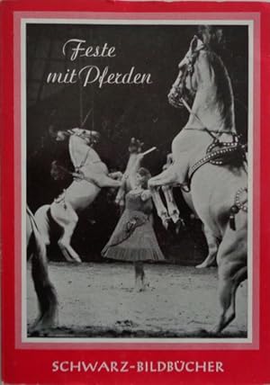 Feste mit Pferden. mit 40 Bildern, ausgewählt und eingeleitet von Hubert Rudofsky.