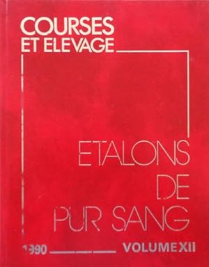 ETALONS DE PUR SANG.Volume XII 1990. (Supplément annuel de) Courses et Élevage.