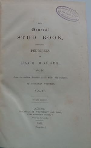 The General STUD BOOK (4) containing Pedigrees of RACE HORSES from thr earliest Accounts to the Y...