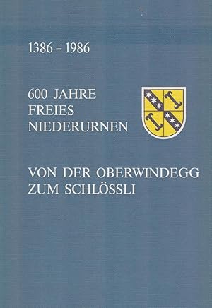 Immagine del venditore per 1386-1986. 600 Jahre freies Niederurnen: Von der Oberwindegg zum Schlssli. venduto da Homburger & Hepp