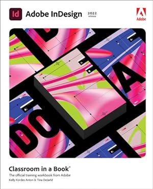 Imagen del vendedor de Adobe Indesign Classroom in a Book 2022 Release : The Official Training Workbook from Adobe a la venta por GreatBookPrices