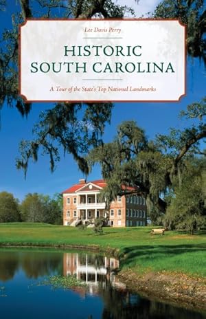 Seller image for Historic South Carolina : A Tour of the State's Top National Landmarks for sale by GreatBookPrices