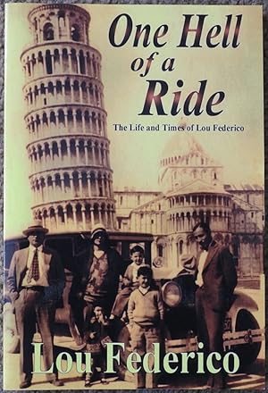 One Hell of a Ride : The Life and Times of Lou Federico