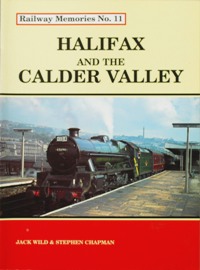 RAILWAY MEMORIES No.11 - HALIFAX & THE CALDER VALLEY
