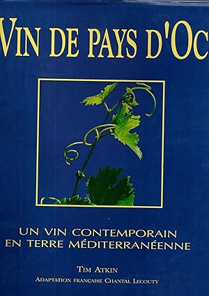 Imagen del vendedor de Vin de Pays d'Oc.Un vin contemporain en terre Mediterraneenne a la venta por JP Livres