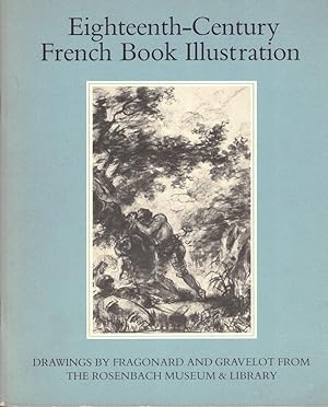 Immagine del venditore per Eighteenth Century French Book Illustration: Drawings by Fragonard and Gravelot From the Rosenbach Museum and Library venduto da Kenneth Mallory Bookseller ABAA