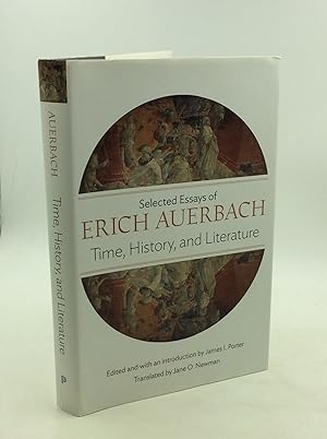 TIME, HISTORY, AND LITERATURE: Selected Essays of Erich Auerbach