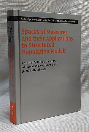 Bild des Verkufers fr Spaces of Measures and their Applications to Structured Population Models (Cambridge Monographs on Applied and Computational Mathematics, Series Number 36) zum Verkauf von Book House in Dinkytown, IOBA