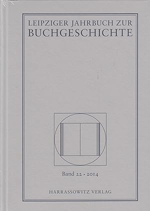 Immagine del venditore per Leipziger Jahrbuch zur Buchgeschichte Band 22 - 2014 venduto da Leipziger Antiquariat