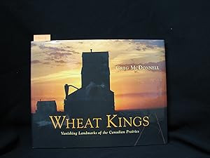 Seller image for Wheat Kings: Vanishing Landmarks of the Canadian Prairies for sale by George Strange's Bookmart