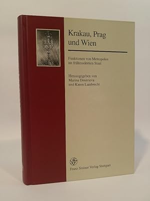 Seller image for Krakau, Prag und Wien. [Neubuch] Funktionen von Metropolen im frhmodernen Staat (Forschungen zur Geschichte und Kultur des stlichen Mitteleuropa) for sale by ANTIQUARIAT Franke BRUDDENBOOKS