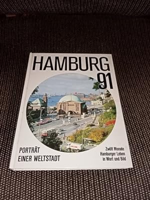 Hamburg 91 - Porträt einer Weltstadt, Zwölf Monate Hamburger Leben in Wort und Bild,