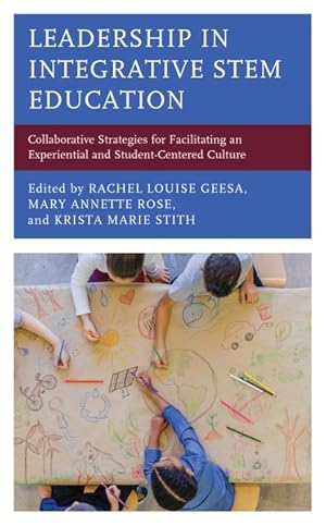 Seller image for Leadership in Integrative Stem Education : Collaborative Strategies for Facilitating an Experiential and Student-centered Culture for sale by GreatBookPrices