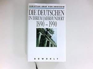 Die Deutschen in ihrem Jahrhundert 1890 - 1990 :