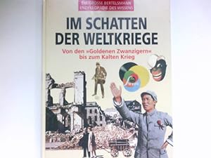 Im Schatten der Weltkriege : von den "Goldenen Zwanzigern" bis zum Kalten Krieg. Aus dem Franz. v...