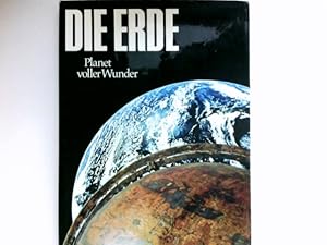 Die Erde : Planet voller Wunder; eine Bilddokumentation. Hrsg. von Roland Gööck. [Zeichn.: Günter...