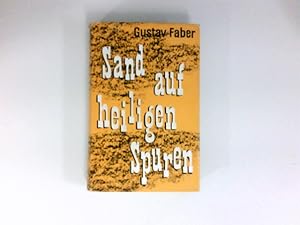 Sand auf heiligen Spuren : Reise durch Nahost. Mit zahlr. Aufnahmen d. Verf. u. 2 Kt.