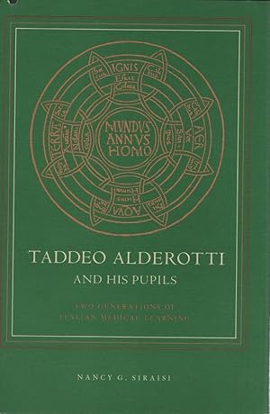 Bild des Verkufers fr Taddeo Alderotti and his Pupils. Two Generations of Italian Medical Learning. zum Verkauf von Fundus-Online GbR Borkert Schwarz Zerfa