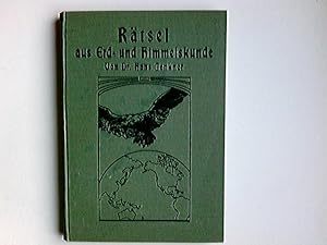 Rätsel aus Erd- und Himmelskunde. Anhang Kurze, meist scherzhafte Rätsel, mit 12 Seitiger Beilage...