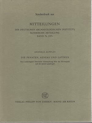 Die Penaten, Aeneas und Latisnus: Eine ärchäologisch-historische Untersuchung über das Schwurgold...