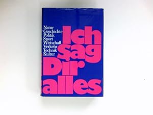 Ich sag Dir alles : ein praktisches Nachschlagebuch. herausgegeben vom Lexikon-Institut Bertelsmann.