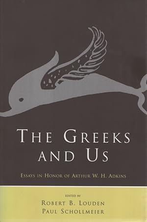Seller image for The Greeks and Us: Essays in Honor of Arthur W. H. Adkins. for sale by Fundus-Online GbR Borkert Schwarz Zerfa