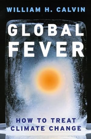 Bild des Verkufers fr Global Fever : How to Treat Climate Change zum Verkauf von GreatBookPrices