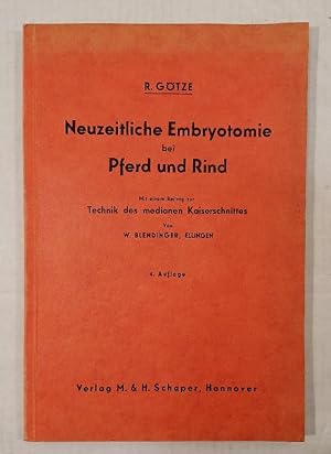 Neuzeitliche Embryotomie bei Pferd und Rind - Mit einem Beitrag zur Technik des medianen Kaisersc...